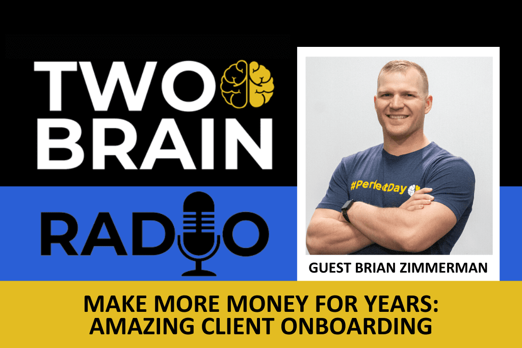 Picture of Brian Zimmerman with title text reading "Make More Money for Years: Amazing Client Onboarding."